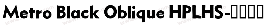 Metro Black Oblique HPLHS字体转换